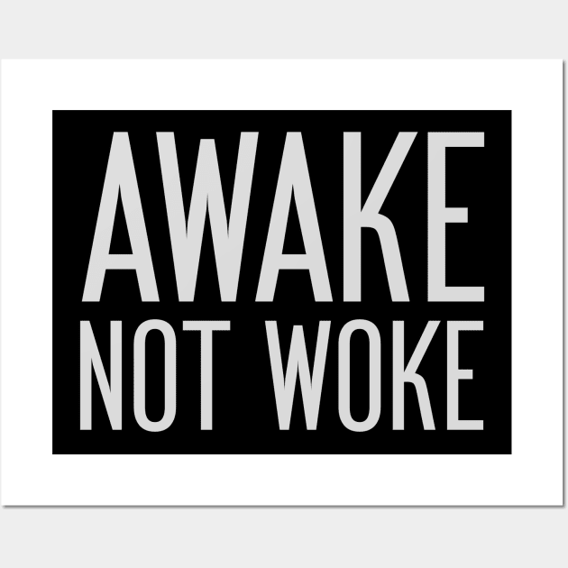 Awake Not Woke Wall Art by Sanworld